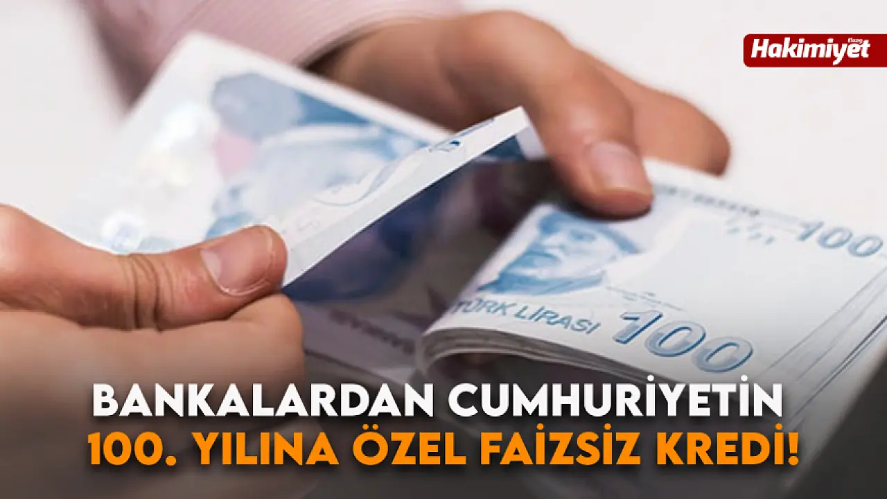 Bankalardan Cumhuriyetin 100 Yılına Özel Faizsiz Kredi