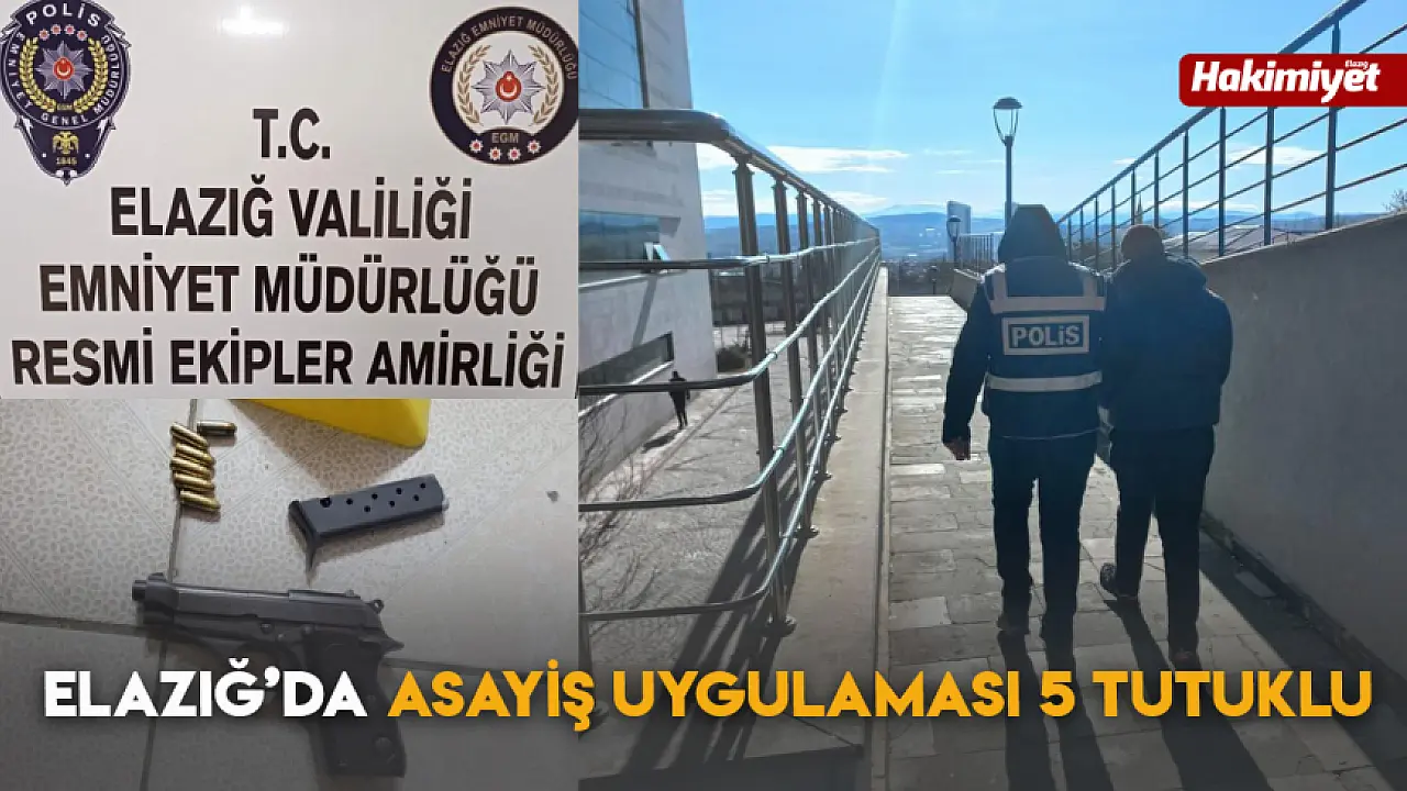 Elazığ da Asayiş Uygulaması 5 Tutuklu