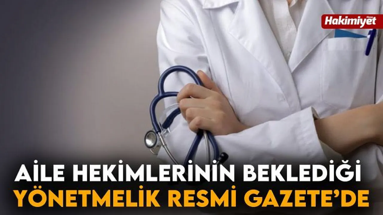 Aile hekimliği sözleşme ve ödeme yönetmeliğinde değişiklik yapılmasına