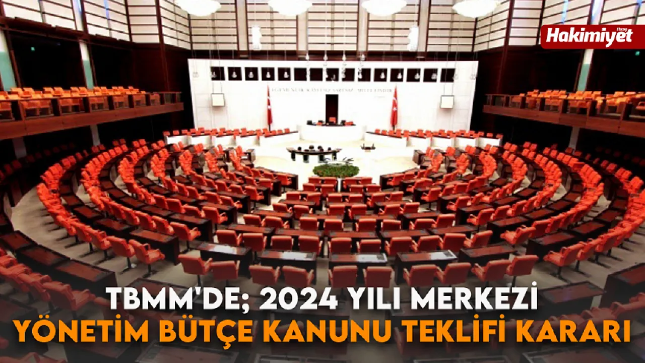 TBMM de 2024 Yılı Merkezi Yönetim Bütçe Kanunu Teklifi Kararı