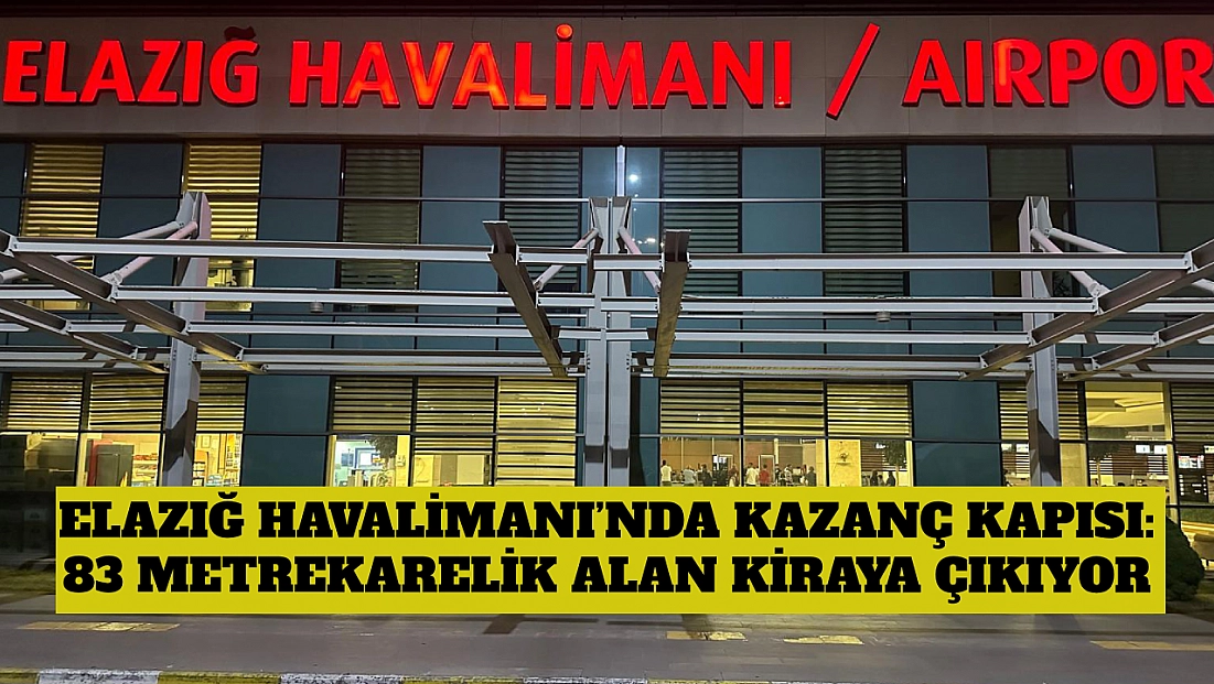 Elazığ Havalimanı’nda kafeterya kiraya verilecek! 83 metrekarelik alan ihale edilecek
