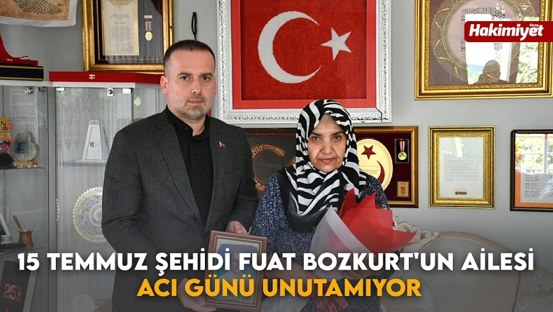 15 Temmuz Şehidi Fuat Bozkurt'un ailesi acı günü unutamıyor