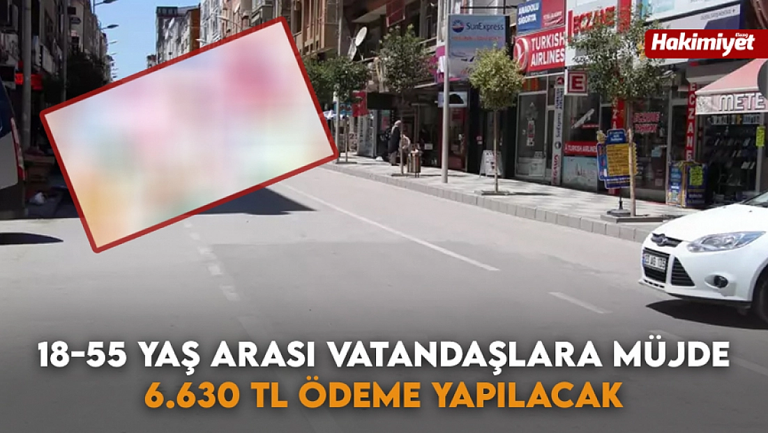 18-55 yaş arası vatandaşlara müjde! 6.630 TL ödeme yapılacak