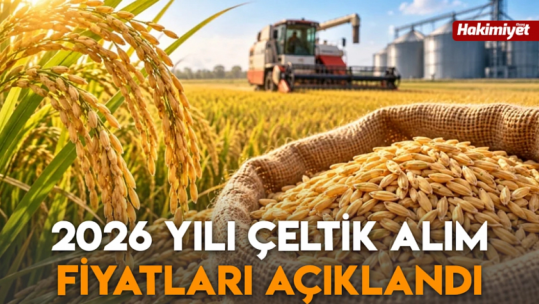2026 yılı çeltik alım fiyatları açıklandı