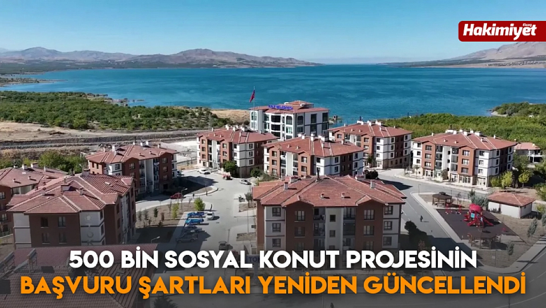 500 Bin Sosyal Konut Projesinin başvuru şartları yeniden güncellendi