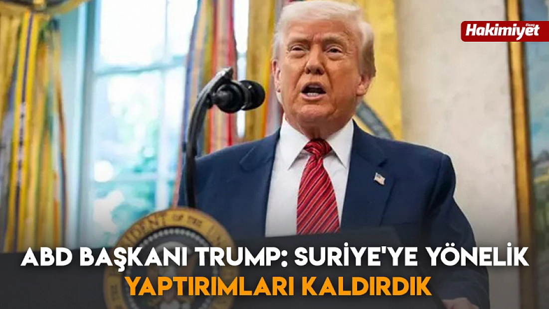 ABD Başkanı Trump: Suriye'ye yönelik yaptırımları kaldırdık