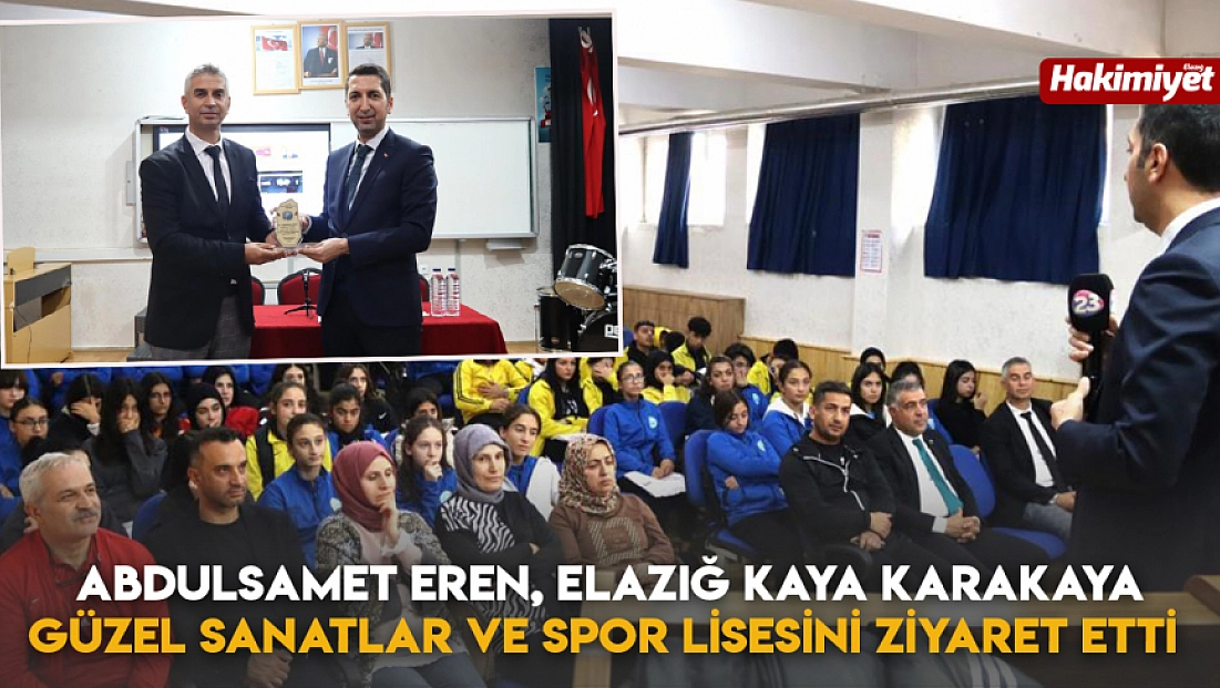 Abdulsamet Eren, Elazığ Kaya Karakaya Güzel Sanatlar ve Spor Lisesini ziyaret etti