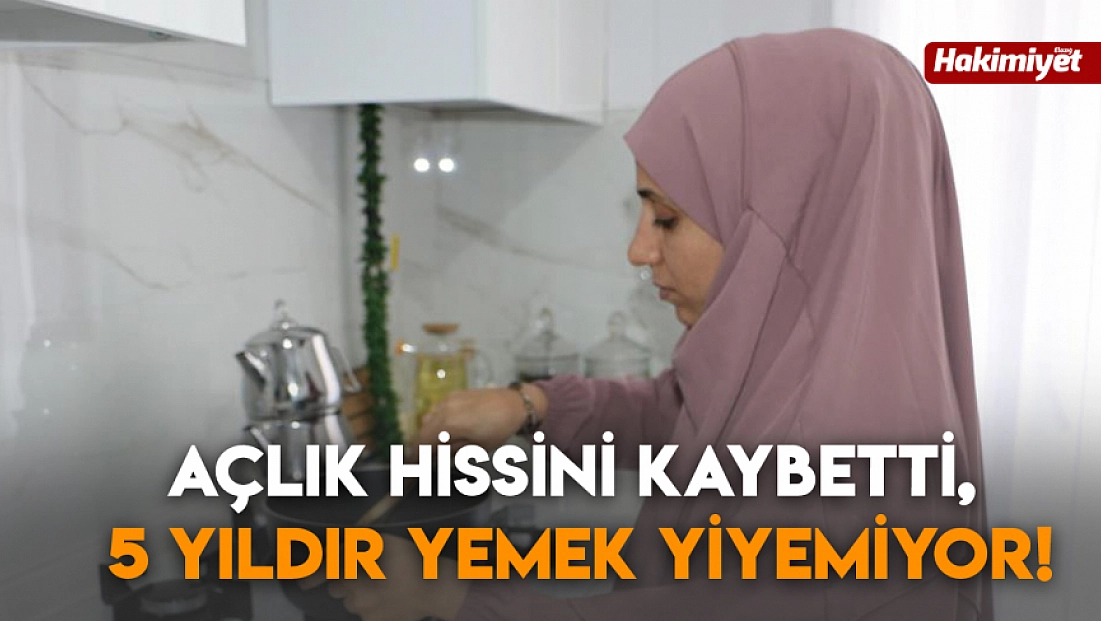 Açlık hissini kaybetti, 5 yıldır yemek yiyemiyor!