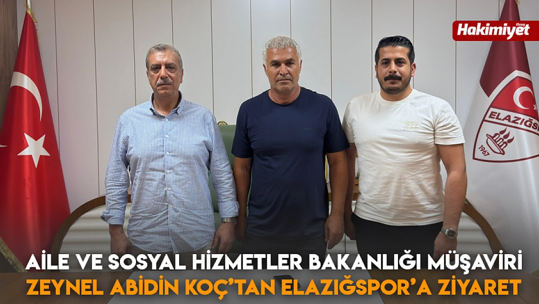 Aile ve Sosyal Hizmetler Bakanlığı Müşaviri Zeynel Abidin Koç’tan Elazığspor’a ziyaret