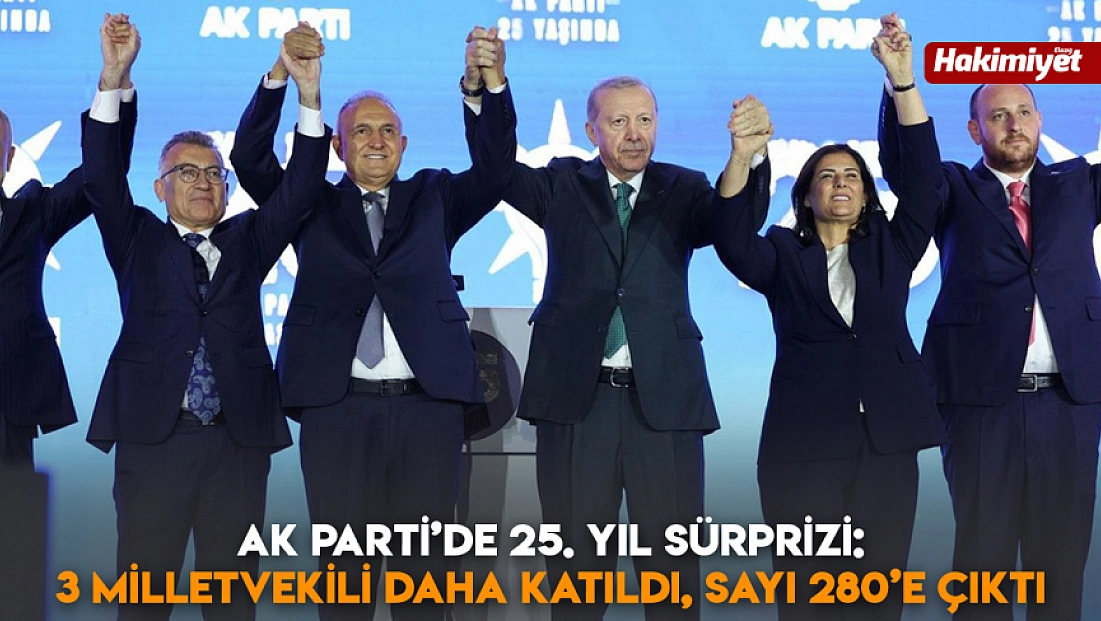 AK Parti’de 25. yıl sürprizi: 3 milletvekili daha katıldı, sayı 280’e çıktı