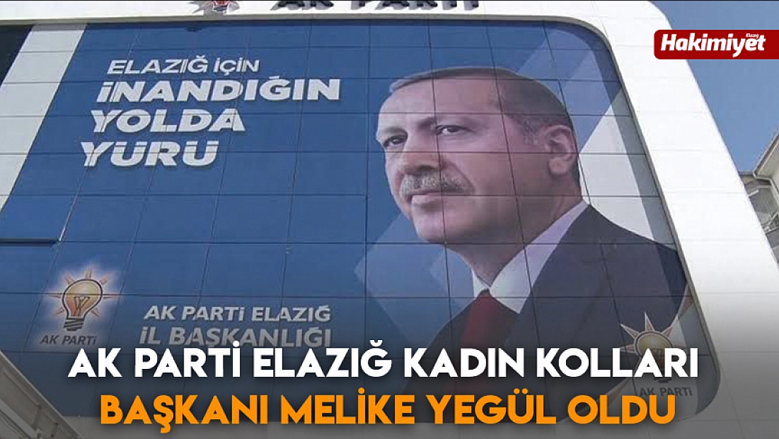 AK Parti Elazığ Kadın Kolları başkanı Melike Yegül Oldu