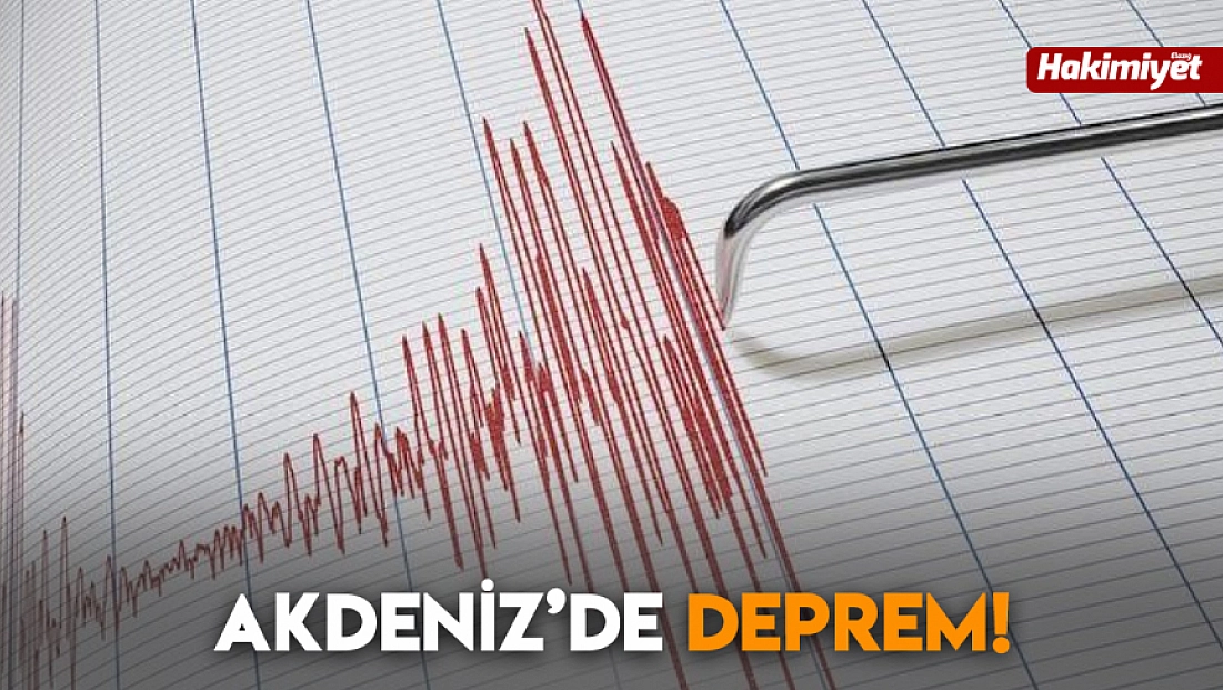 Akdeniz'de deprem!