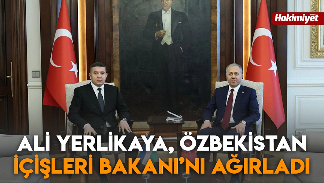Ali Yerlikaya, Özbekistan İçişleri Bakanı’nı ağırladı