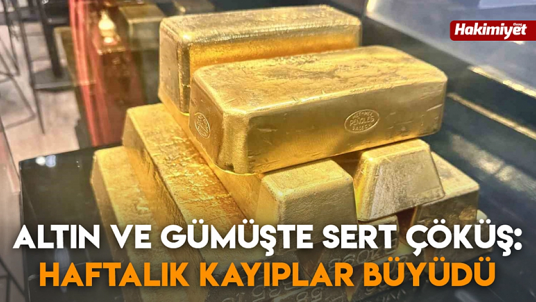 Altın ve gümüşte sert çöküş: Haftalık kayıplar büyüdü