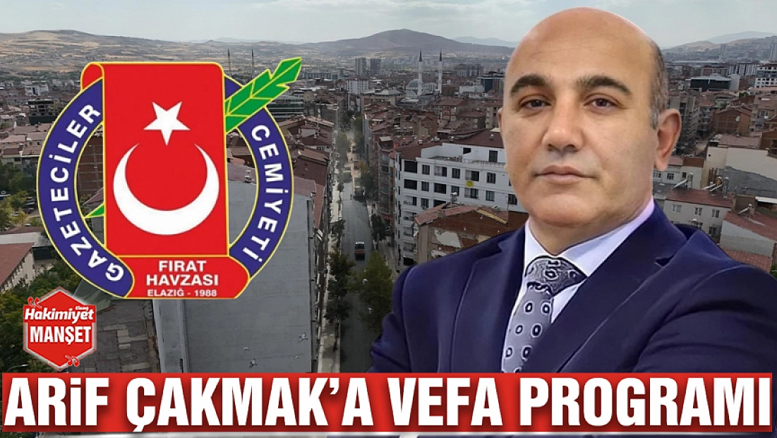 Arif Çakmak’a vefa programı