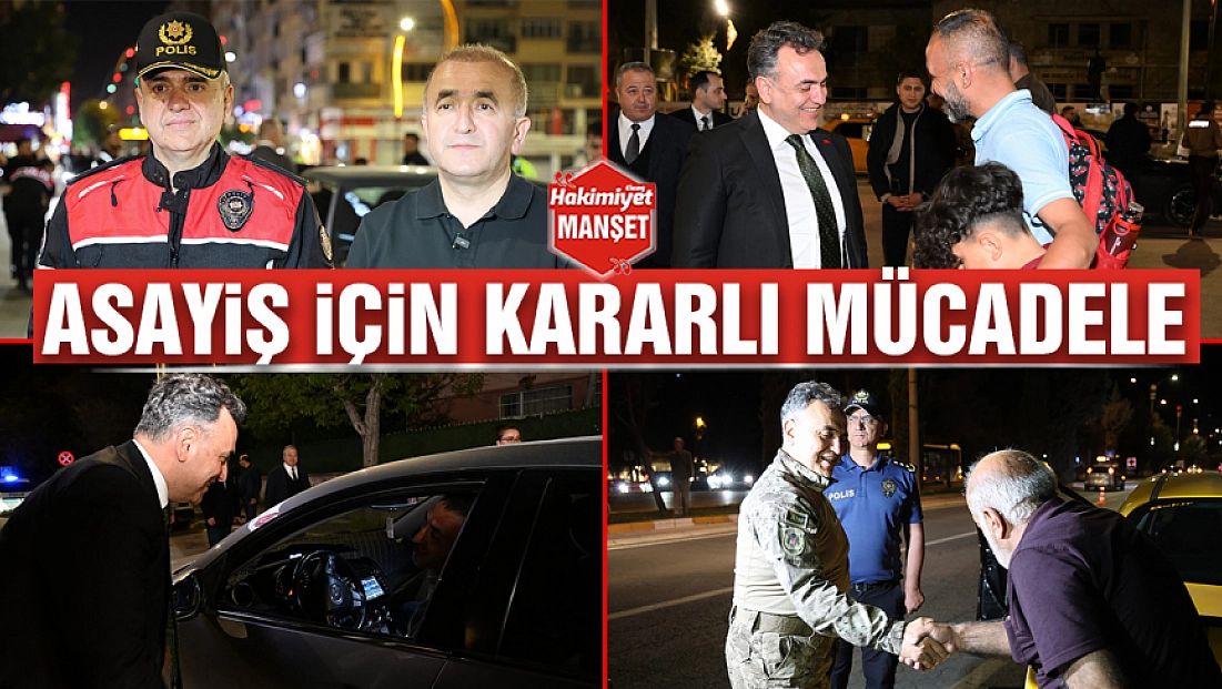 Asayiş için kararlı mücadele