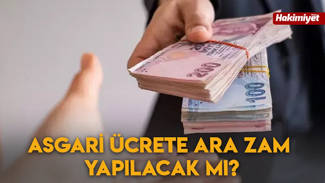 Asgari Ücrete Ara Zam Yapılacak mı?