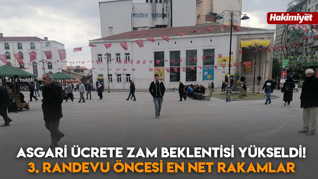 Asgari ücrete zam beklentisi yükseldi! 3. Randevu öncesi en net rakamlar