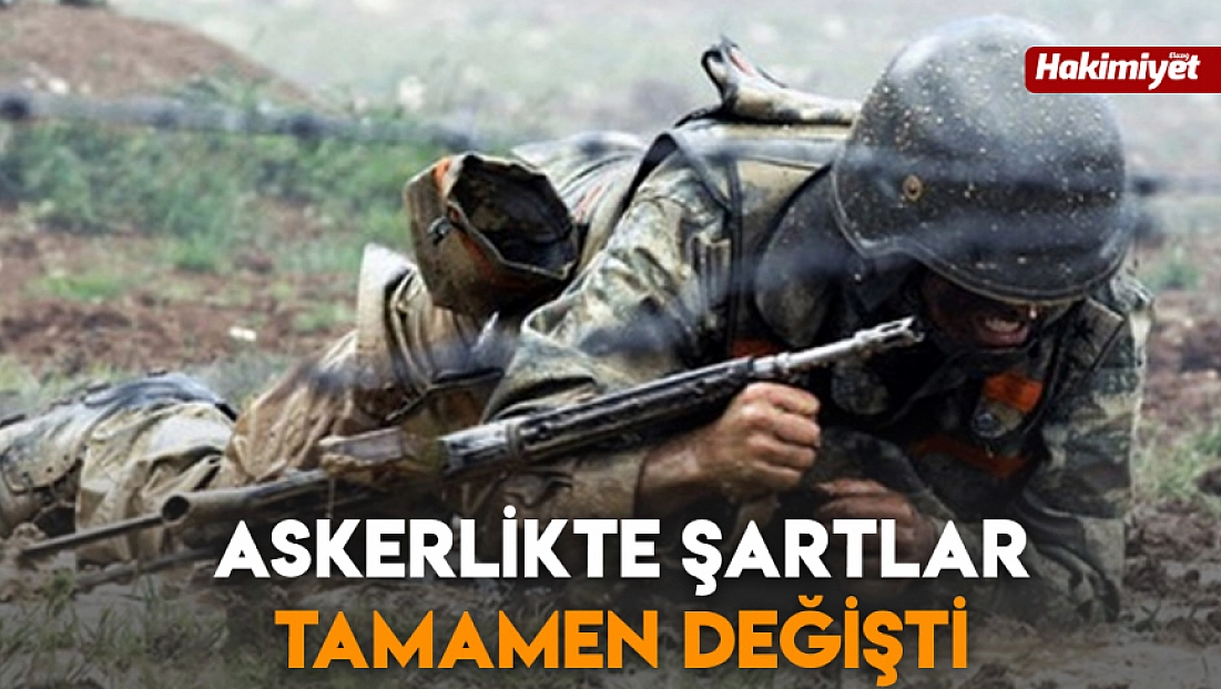 Askerlikte şartlar tamamen değişti