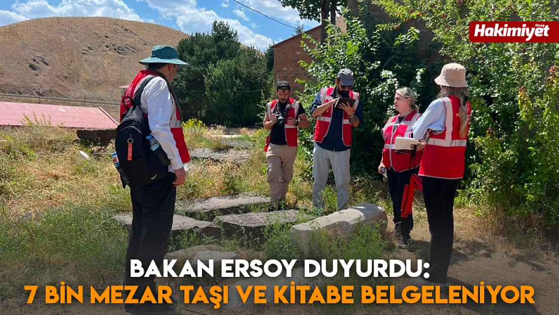 Bakan Ersoy duyurdu: 7 bin mezar taşı ve kitabe belgeleniyor