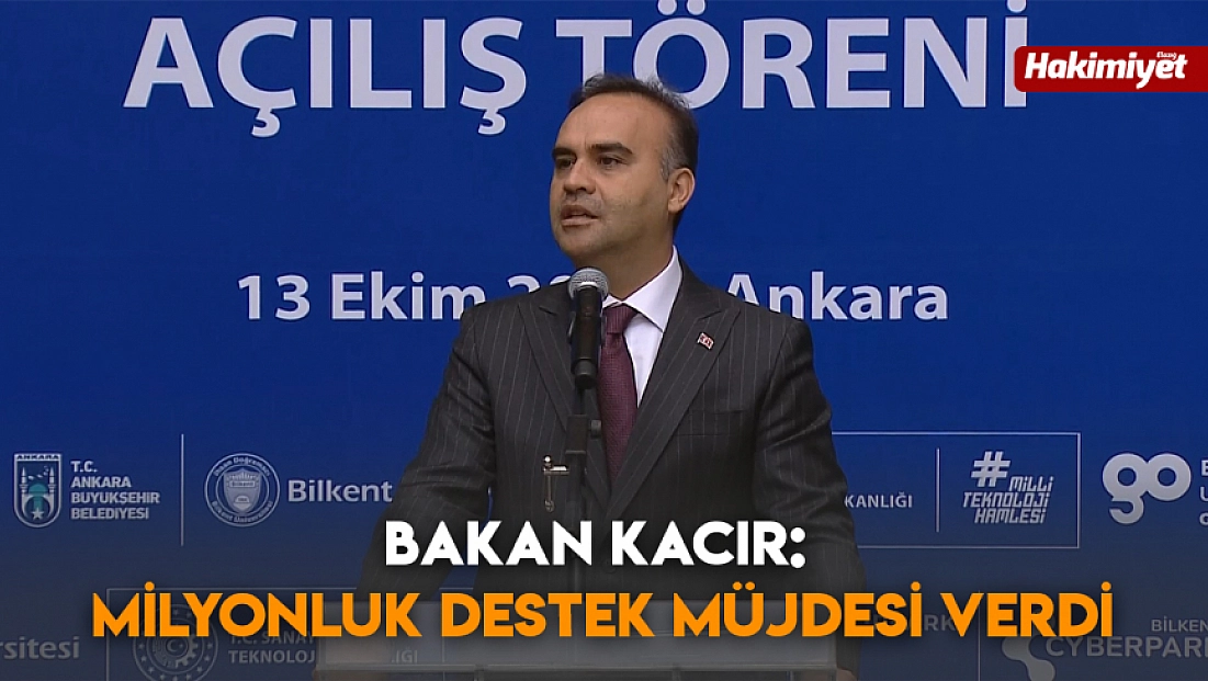 Bakan Kacır: milyonluk destek müjdesi verdi