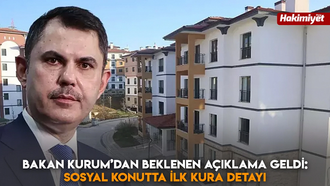 Bakan Kurum’dan beklenen açıklama geldi: Sosyal konutta ilk kura detayı