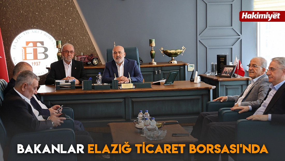 Bakanlar Elazığ Ticaret Borsası'nda