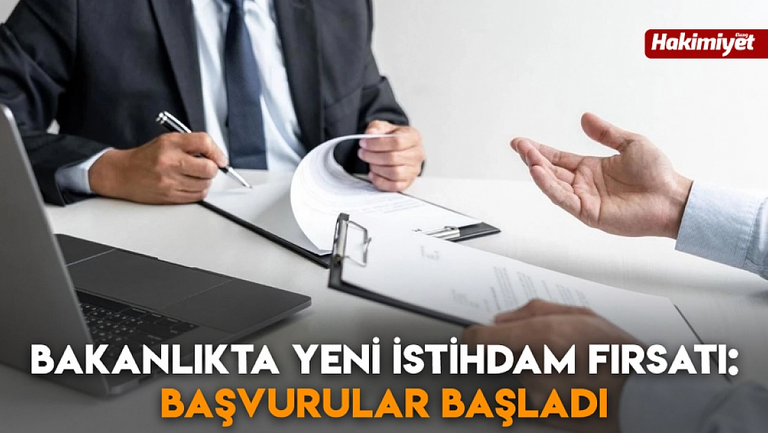 Bakanlıkta yeni istihdam fırsatı: Başvurular başladı