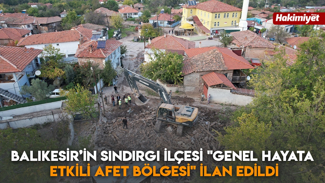 Balıkesir’in Sındırgı ilçesi 'Genel Hayata Etkili Afet Bölgesi' ilan edildi
