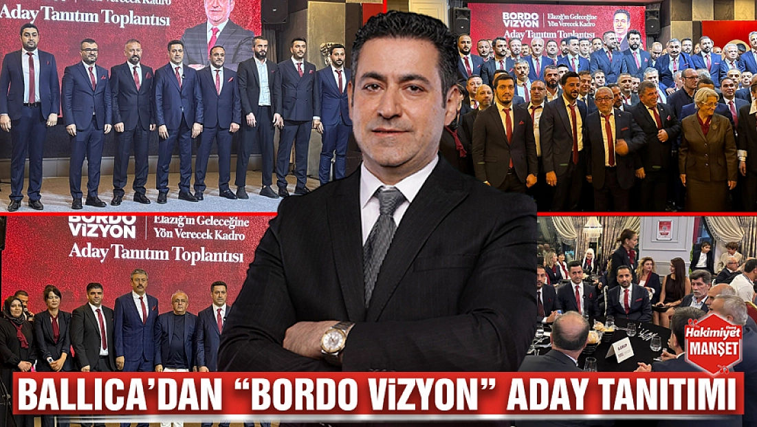 Ballıca’dan 'Bordo Vizyon' aday tanıtımı