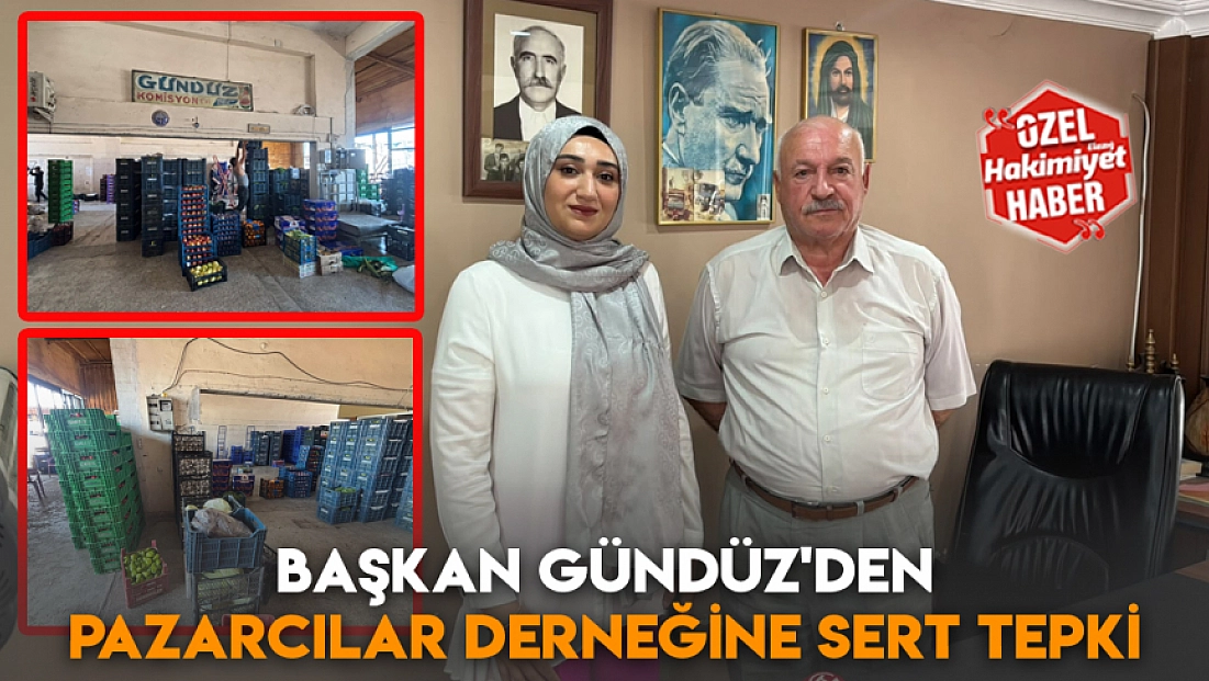 Başkan Gündüz'den Pazarcılar Derneğine sert tepki