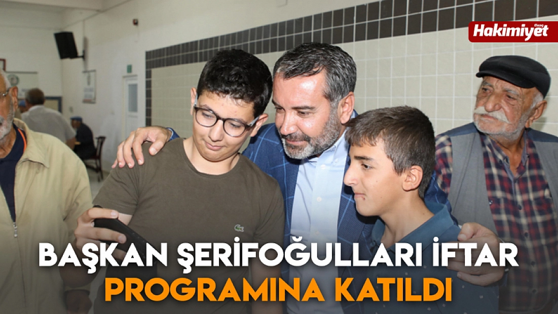 Başkan Şerifoğulları iftar programına katıldı