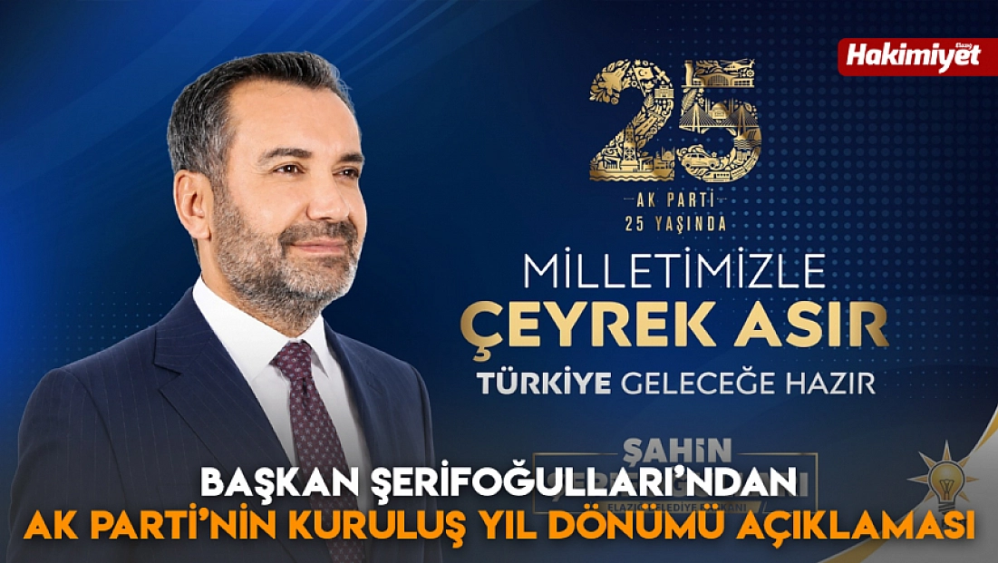 Başkan Şerifoğulları’ndan AK Parti’nin kuruluş yıl dönümü açıklaması