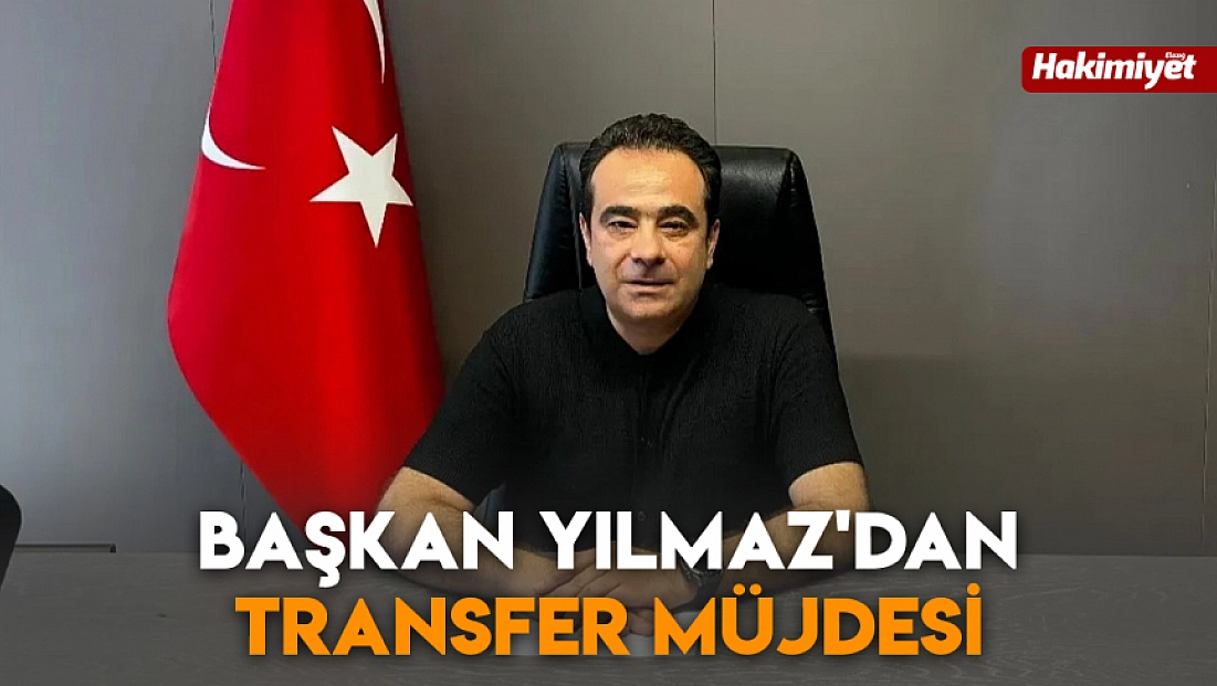 Başkan Yılmaz'dan transfer müjdesi
