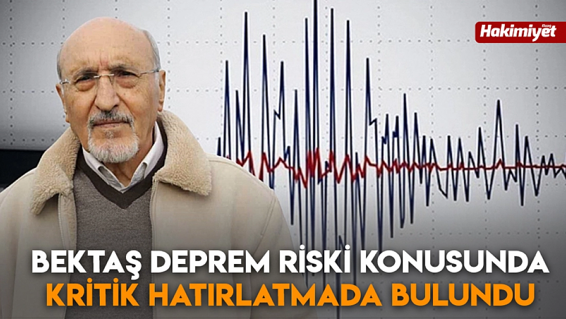 Bektaş deprem riski konusunda kritik hatırlatmada bulundu