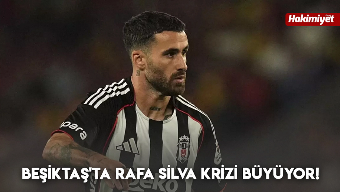 Beşiktaş'ta Rafa Silva krizi büyüyor!