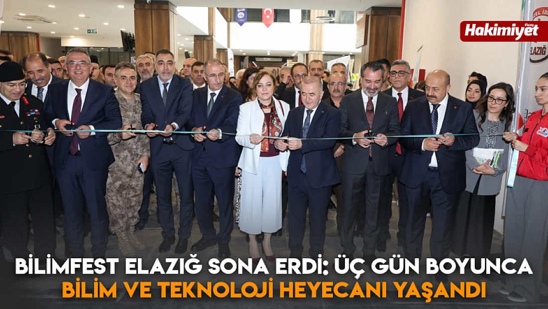 BİLİMFEST Elazığ sona erdi: Üç gün boyunca bilim ve teknoloji heyecanı yaşandı