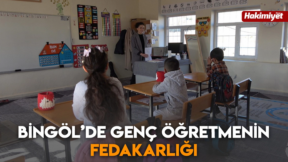 Bingöl’de genç öğretmenin fedakarlığı