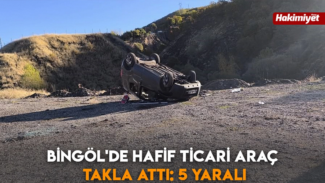 Bingöl'de hafif ticari araç takla attı: 5 yaralı