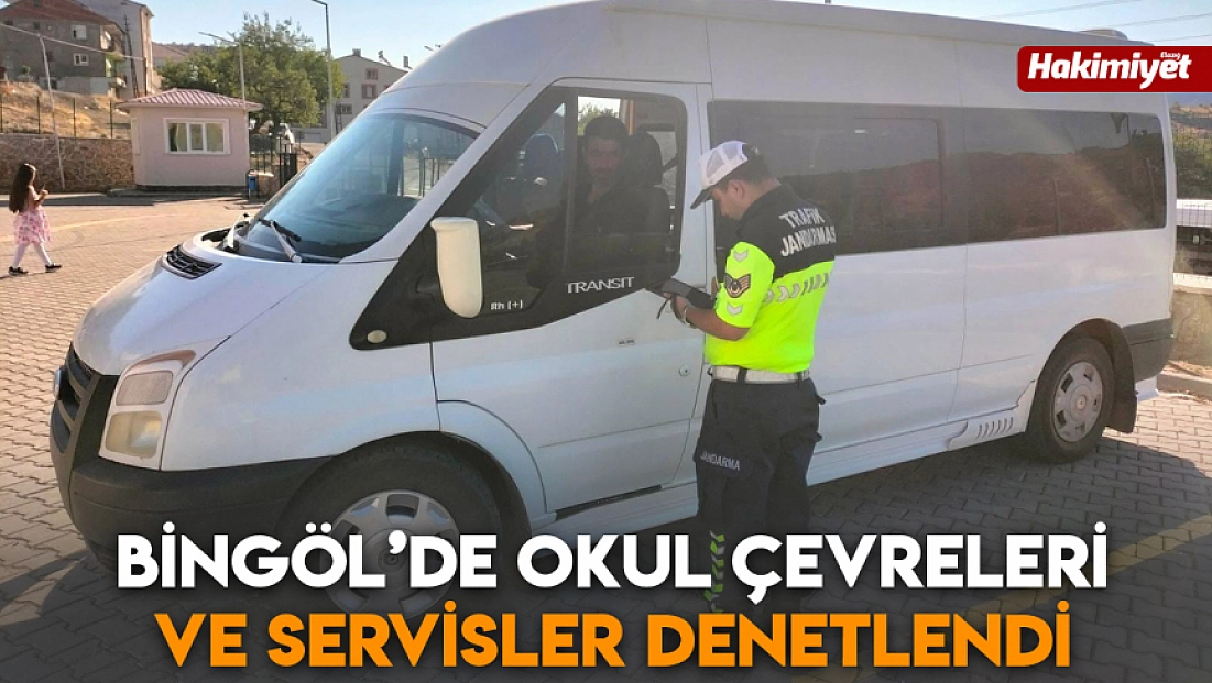 Bingöl’de okul çevreleri ve servisler denetlendi
