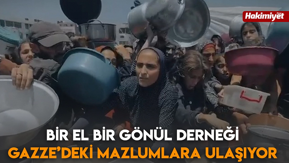 Bir El Bir Gönül derneği Gazze’deki mazlumlara ulaşıyor