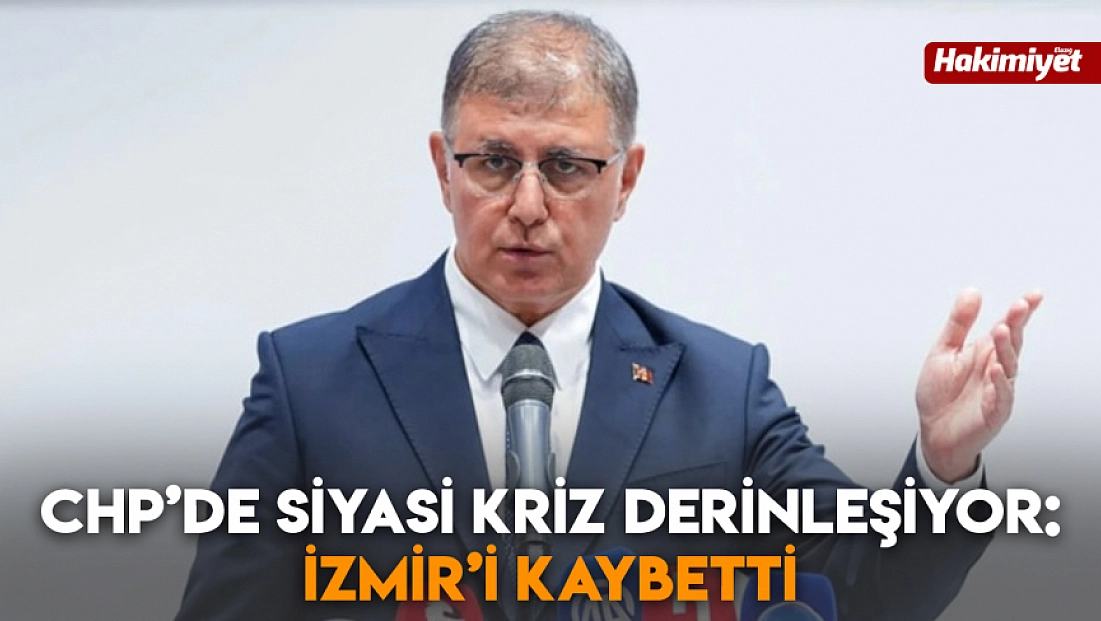 CHP’de siyasi kriz derinleşiyor: İzmir’i kaybetti