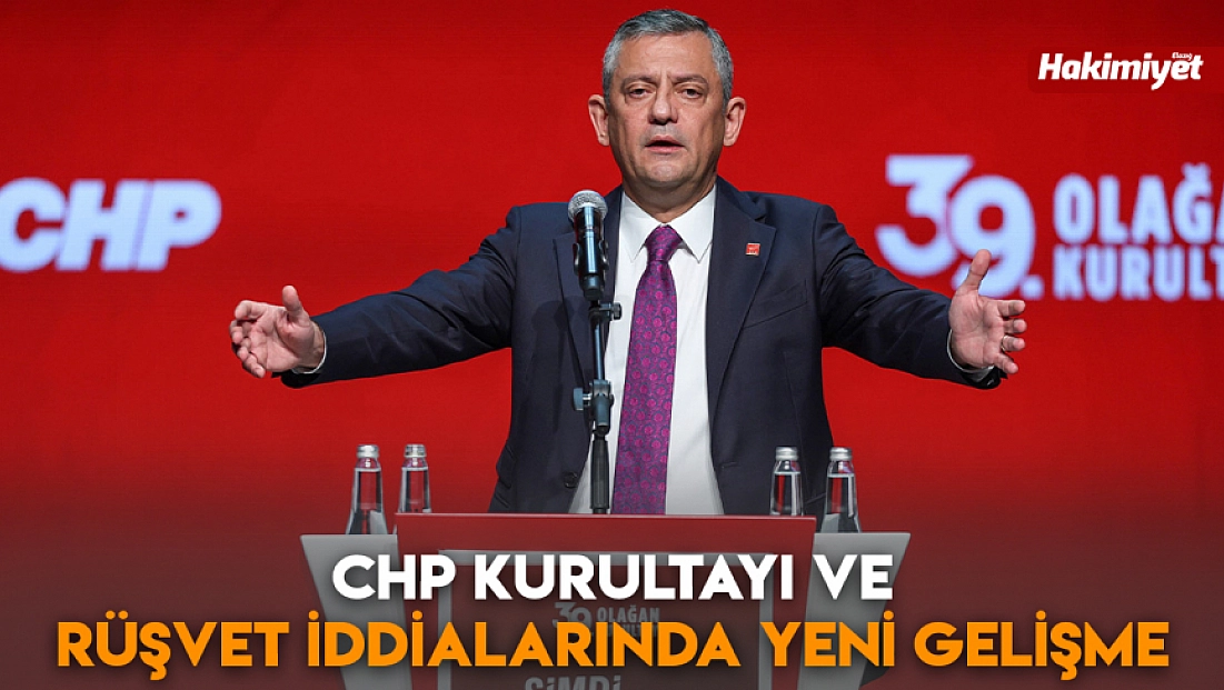 CHP kurultayı ve rüşvet iddialarında yeni gelişme