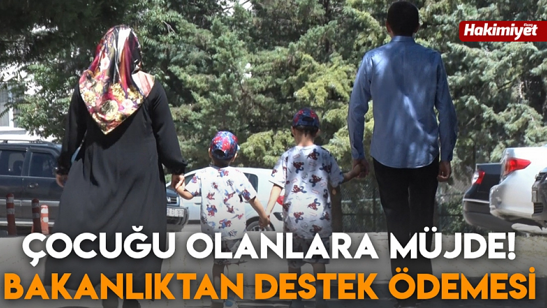 Çocuğu olanlara müjde! Bakanlıktan destek ödemesi