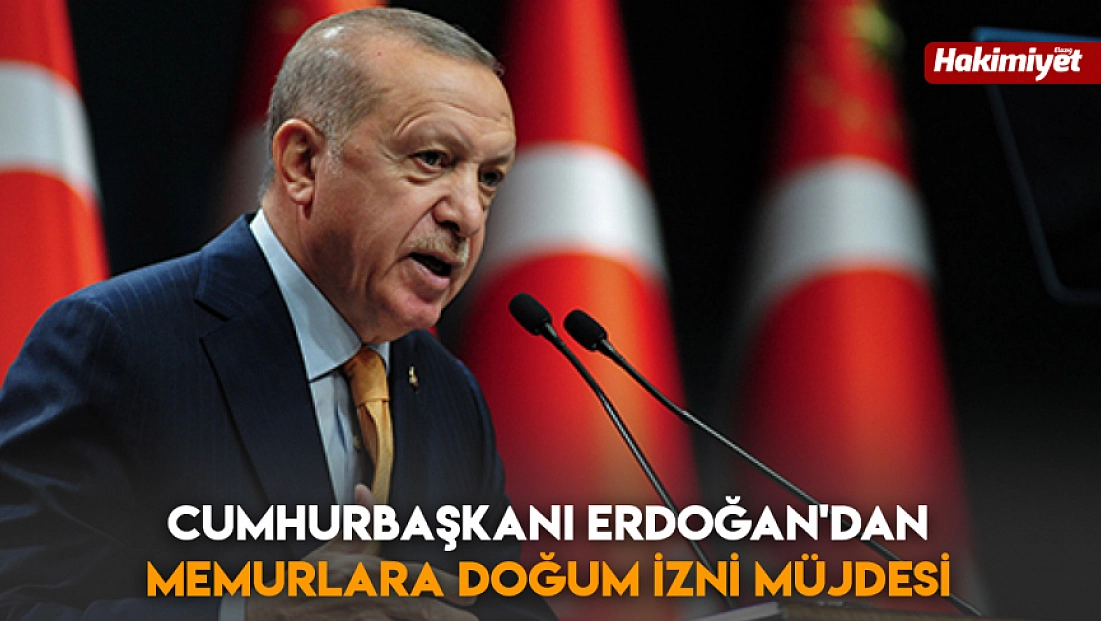 Cumhurbaşkanı Erdoğan'dan memurlara doğum izni müjdesi