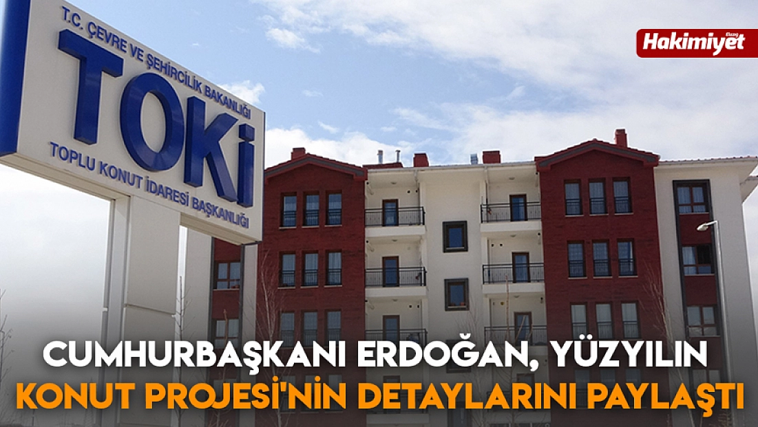 Cumhurbaşkanı Erdoğan, Yüzyılın Konut Projesi'nin detaylarını paylaştı