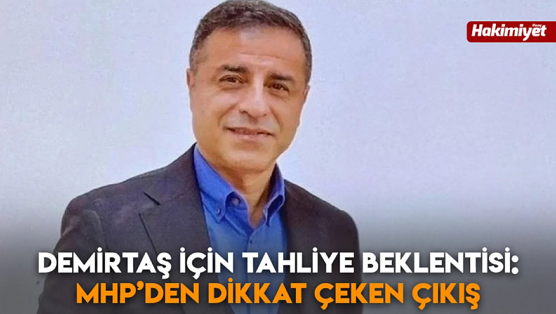 Demirtaş için tahliye beklentisi: MHP’den dikkat çeken çıkış