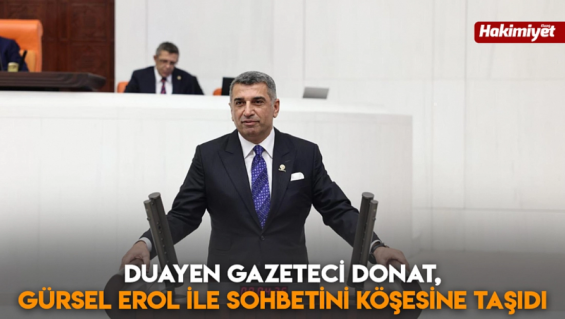 Duayen Gazeteci Donat, Gürsel Erol ile sohbetini köşesine taşıdı