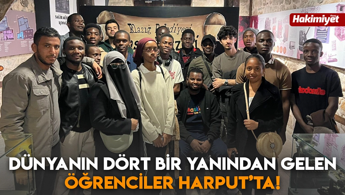 Dünyanın dört bir yanından gelen öğrenciler Harput’ta!