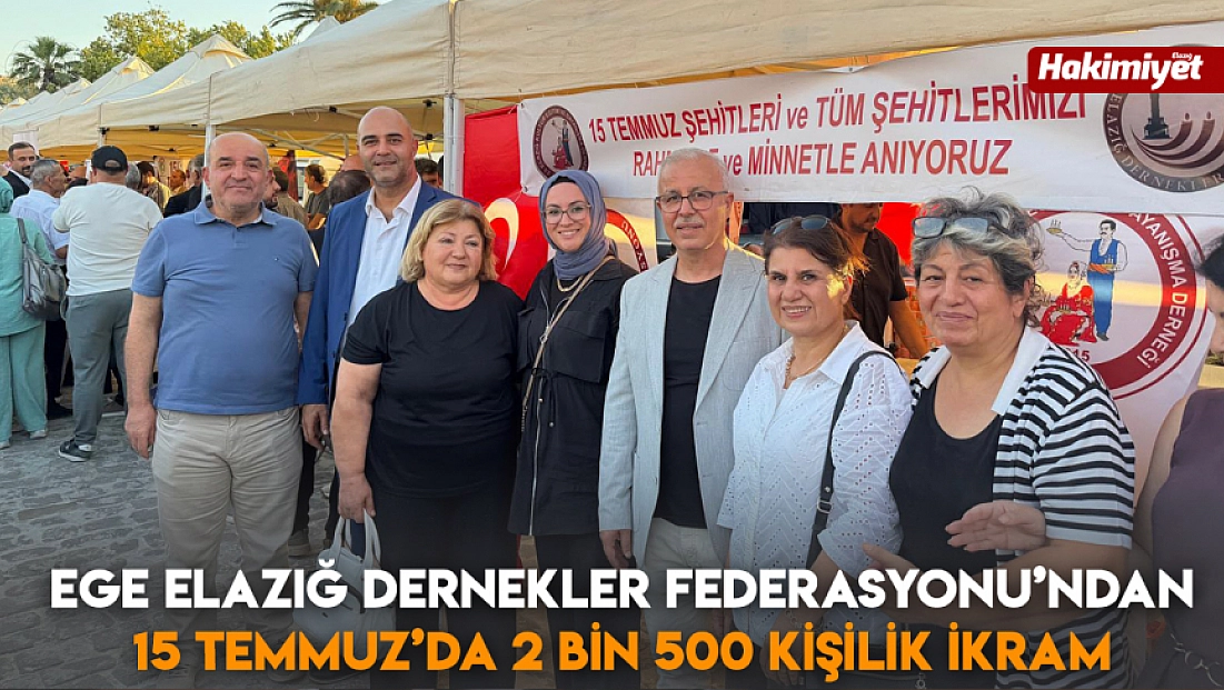 Ege Elazığ Dernekler Federasyonu’ndan 15 Temmuz’da 2 bin 500 kişilik ikram